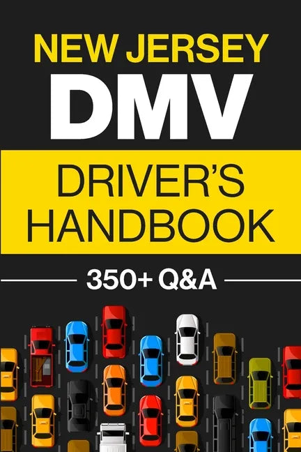 New Jersey DMV Driver's Handbook: Practice for the New Jersey Permit Test with 350+ Driving Questions and Answers - Paperback