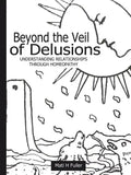 Beyond the Veil of Delusions, Understanding Relationships Through Homeopathy - Paperback