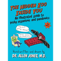 The Hidden Zoo Inside You: An illustrated guide to pesky organisms and pandemics - Hardcover
