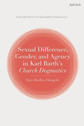 Sexual Difference, Gender, and Agency in Karl Barth's Church Dogmatics - Paperback