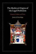 The Medieval Origins of the Legal Profession: Canonists, Civilians, and Courts - Paperback