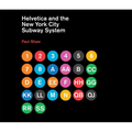 Helvetica and the New York City Subway System: The True (Maybe) Story - Hardcover