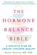 The Hormone Balance Bible: A Holistic Plan to Create Lifelong Health - Paperback
