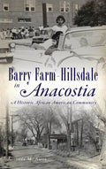 Barry Farm-Hillsdale in Anacostia: A Historic African American Community - Hardcover