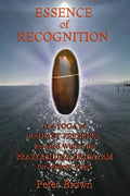 Essence of Recognition: The Yoga of Radiant Presence Revealed Within the PRATYABHIJNA HRIDAYAM for Modern Yogis - Paperback