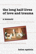 The Long Half-Lives of Love and Trauma - Paperback