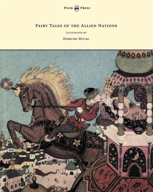 Fairy Tales of the Allied Nations - Illustrated by Edmund Dulac - Hardcover