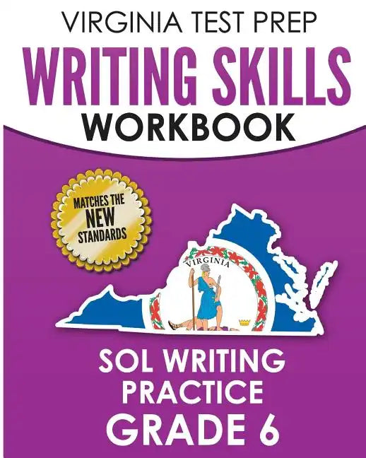 VIRGINIA TEST PREP Writing Skills Workbook SOL Writing Practice Grade 6: Develops SOL Writing, Research, and Reading Skills - Paperback
