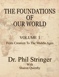 The Foundations of Our World, Volume I, from Creation to the Middle Ages - Paperback