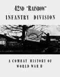 42nd "Rainbow" Infantry Division: A Combat History of World War II - Paperback