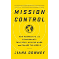 Mission Control: How Nonprofits and Governments Can Focus, Achieve More, and Change the World - Hardcover