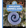 Awesome Annelids: The World of Worms - Library Binding
