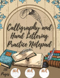 Calligraphy and Hand Lettering Practice: Beginner Practice - 150 Pages with Slanted Angle - Alphabet Practice Sheet - Dot Grid - Paperback