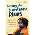Writing the School House Blues: Literacy, Equity, and Belonging in a Child's Early Schooling - Paperback