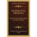 Psychology for the Fighting Man: What You Should Know about Yourself and Others - Hardcover