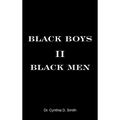 Black Boys II Black Men: An Applied Dissertation Submitted to the Abraham S. Fischler College of Education in Partial Fulfillment of the Requir - Hardcover