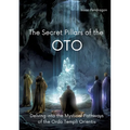 The Secret Pillars of the OTO: Delving into the Mystical Pathways of the Ordo Templi Orientis - Paperback