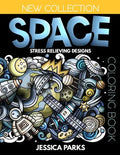 Space Coloring Book: Stress Relieving Space Designs for Anger Release, Relaxation and Meditation, for Kids, Teens and Adults - Paperback