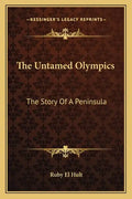 The Untamed Olympics: The Story Of A Peninsula - Paperback