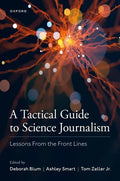 A Tactical Guide to Science Journalism: Lessons from the Front Lines - Paperback