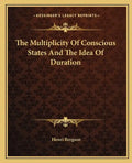 The Multiplicity of Conscious States and the Idea of Duration - Paperback