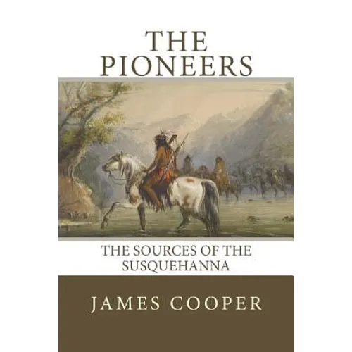 The Pioneers: The Sources of the Susquehanna - Paperback