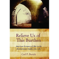 Relieve Us of This Burthen: American Prisoners of War in the Revolutionary South, 1780-1782 - Paperback