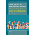 Young Migrants and Plurilingualism in Schools: A Comparative Study of Language Diversity Within Education Systems in France and Aotearoa New Zealand - Paperback