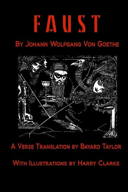 Faust by Johann Wolfang von Goethe: Translated by Bayard Taylor illustrated by Harry Clarke - Paperback