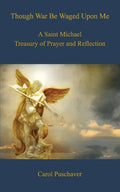 Though War Be Waged Upon Me: A Saint Michael Treasury of Prayer and Reflection - Paperback