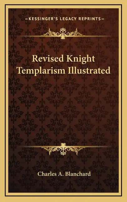 Revised Knight Templarism Illustrated - Hardcover