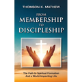 From Membership to Discipleship: The Path to Spiritual Formation and a World-Impacting Life - Paperback