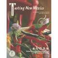 Tasting New Mexico: Recipes Celebrating One Hundred Years of Distinctive Home Cooking - Paperback