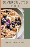 Diverculitis Diet: A Competent Cookbook To Help You Prevent Your Diverticulitis And Remedies - Paperback
