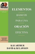 Elementos Basicos Para Una Oracion Efectiva / The Essentials of Effective Prayer (40 Minute Bible Studies) - Paperback