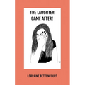 The Laughter Came After - Paperback