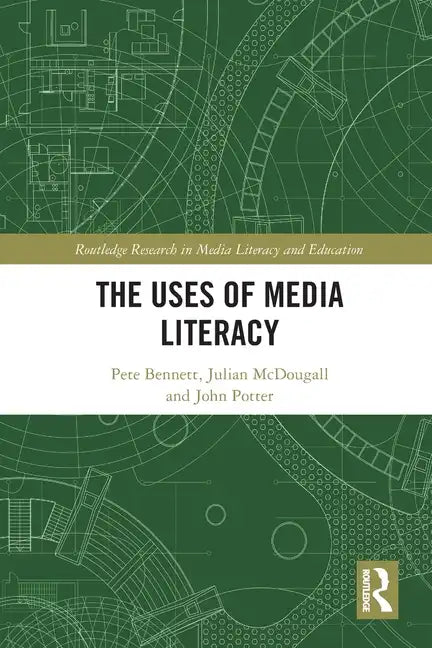 The Uses of Media Literacy - Paperback