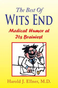 The Best of Wits End: Medical Humor at Its Brainiest - Paperback