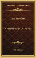 Japanese Inn: A Reconstruction Of The Past - Hardcover