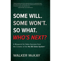 Some Will. Some Won't. So What. Who's Next?: A Blueprint for Sales Success from the Creator of the No BS Sales System(TM) - Paperback
