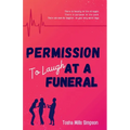 Permission To Laugh At a Funeral - Paperback