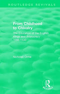 From Childhood to Chivalry: The Education of the English Kings and Aristocracy 1066-1530 - Paperback