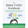 The Inner Critic Workbook: Self-Compassion and Mindfulness Skills to Reduce Feelings of Shame, Build Self-Worth, and Improve Your Life and Relationshi - Paperback