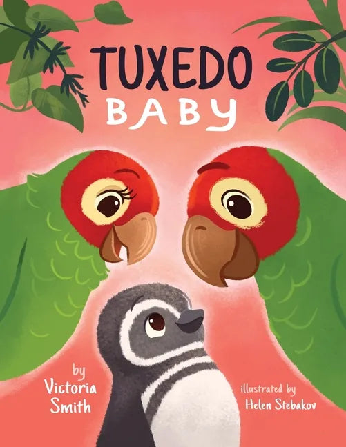Tuxedo Baby: A Little Penguin Gets A Home - Paperback