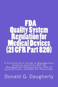 FDA Quality System Regulation for Medical Devices (21 CFR Part 820): A Practitioner's Guide to Management Controls (sections 820.20 Management Respons - Paperback
