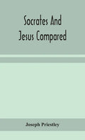 Socrates and Jesus compared - Hardcover