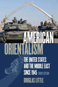 American Orientalism: The United States and the Middle East since 1945 - Paperback