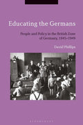 Educating the GermansPeople and Policy in the British Zone of Germany, 1945-1949 - Paperback