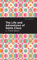 The Life and Adventures of Santa Claus - Paperback