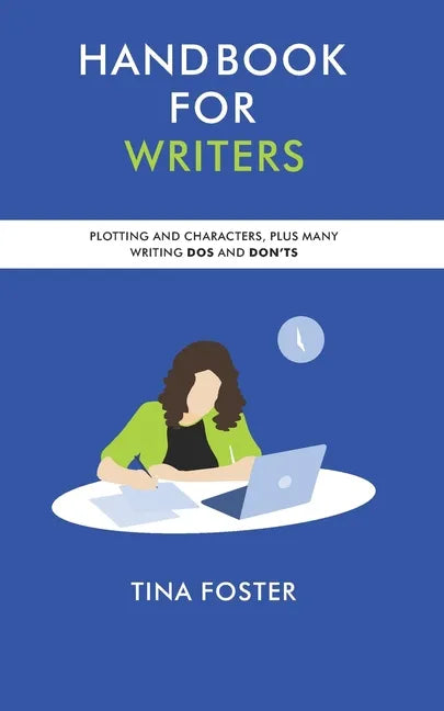 Handbook for Writers: Plotting and Characters Plus Many Writing Dos and Don'ts - Paperback